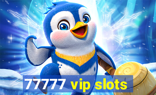 77777 vip slots